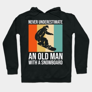 Never Underestimate An Old Man With A Snowboard Retro Hoodie